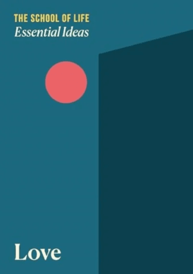 Essential Ideas 1: Love av The School of Life