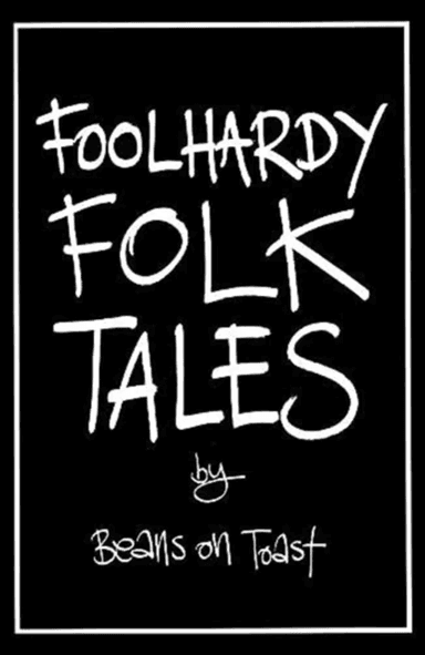 Foolhardy Folk Tales av Beans on Toast