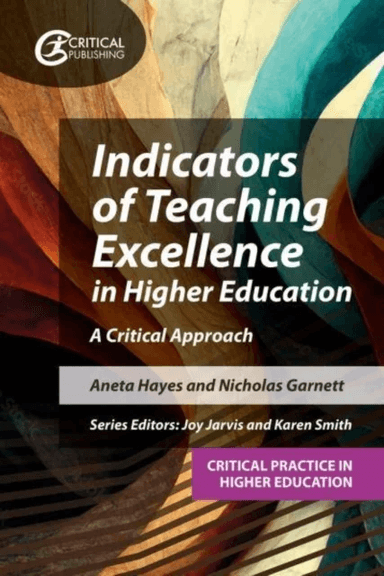 Indicators of Teaching Excellence in Higher Education av Aneta Hayes, Nicholas Garnett