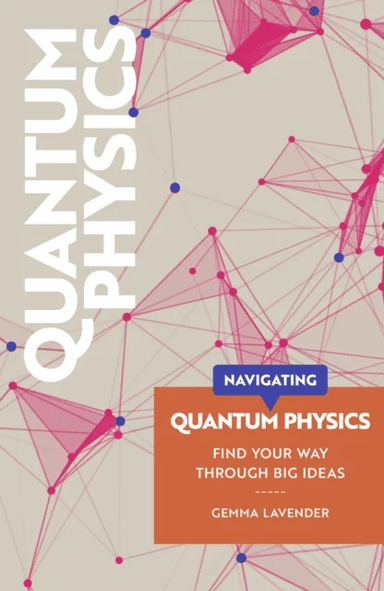 Navigating: Quantum Physics av Gemma Lavender