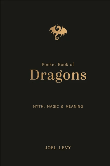 The Pocket Book of Dragons av Joel Levy