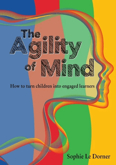 The Agility of Mind av Sophie Le Dorner