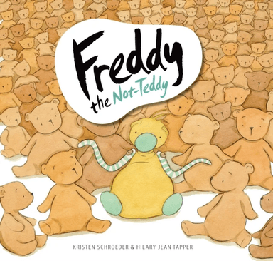 Freddy the Not-Teddy av Kristen Schroeder