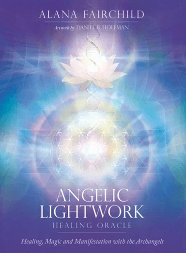 Angelic Lightwork Healing Oracle av Alana (Alana Fairchild) Fairchild