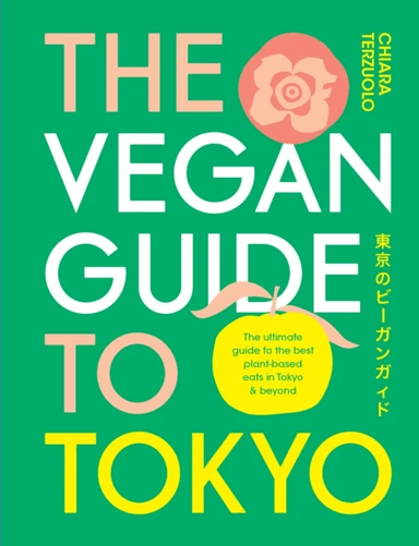 The Vegan Guide to Tokyo av Chiara Terzuolo