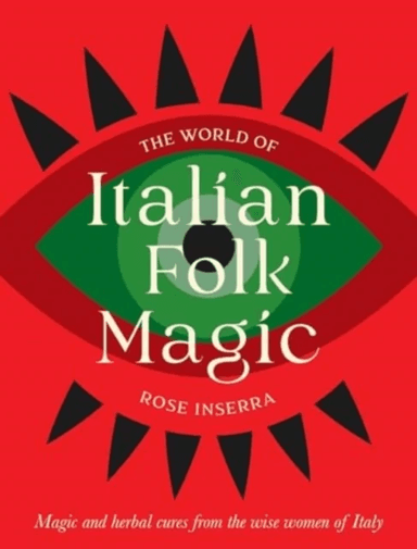 The World of Italian Folk Magic av Rose Inserra