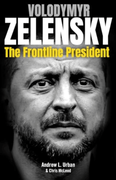 Zelensky: The Frontline President av Andrew L. Urban, Chris Mcleod