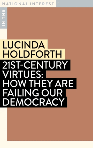 21st-Century Virtues av Lucinda Holdforth