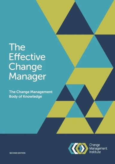 The Effective Change Manager av The Change Management Institute