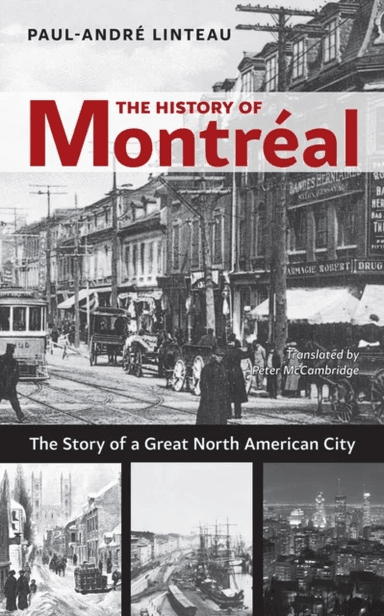 The History of Montreal av Paul-Andre Linteau
