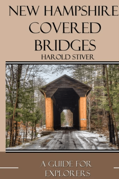 New Hampshire Covered Bridges av Harold Stiver