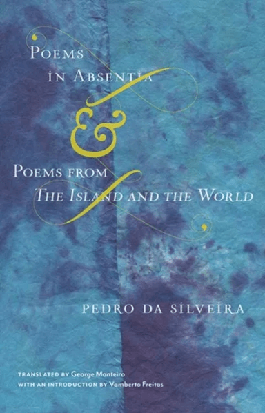 Poems in Absentia &amp; Poems from The Island and the World av Pedro da Silveira