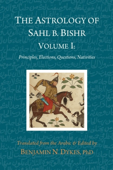 The Astrology of Sahl b. Bishr av Sahl Ibn Bishr