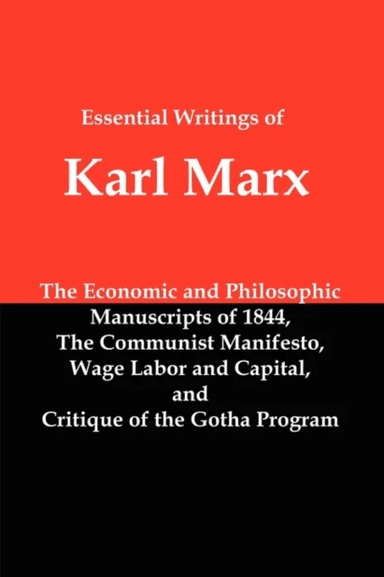 Essential Writings of Karl Marx av Karl Marx