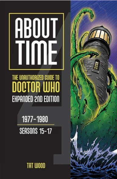 About Time: The Unauthorized Guide to Doctor Who av Tat Wood