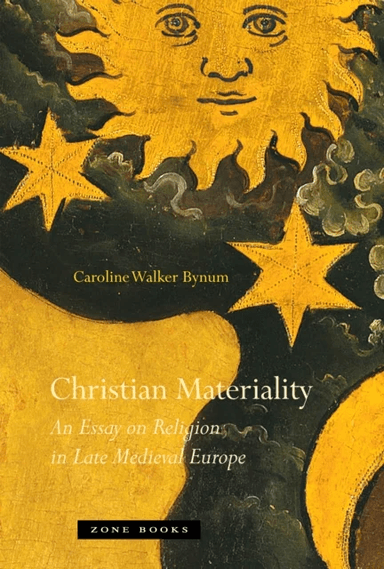 Christian Materiality av Caroline Walker Bynum