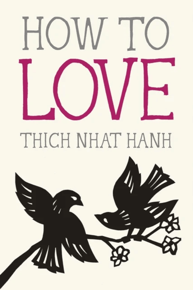 How to Love av Thich Nhat Hanh