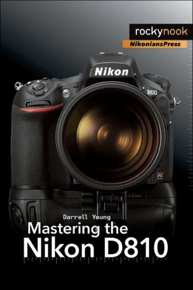 Mastering the Nikon D810 av Darrell Young