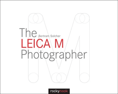 The Leica M Photographer av Bertram Solcher