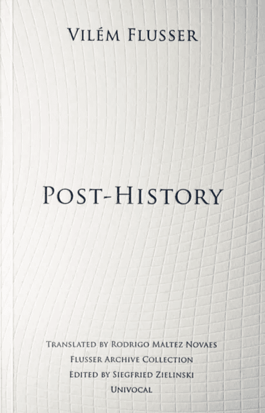 Post-History av Vilem Flusser