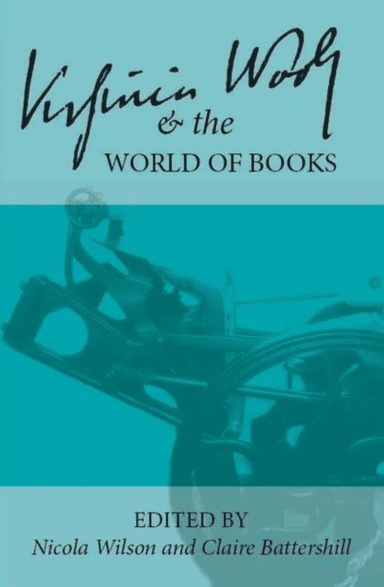 Virginia Woolf and the World of Books