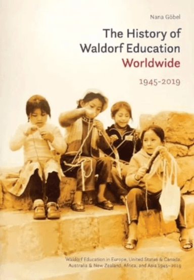 The History of Waldorf Education Worldwide av Nana Gobel
