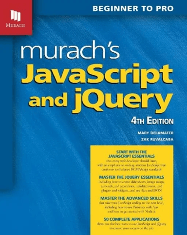 Murach's JavaScript and jQuery (4th Edition) av Mary Delamater, Zak Ruvalcaba