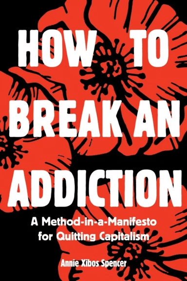 How to Break an Addiction av Annie Spencer