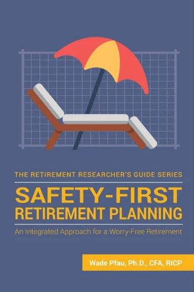 Safety-First Retirement Planning av Wade Donald Pfau