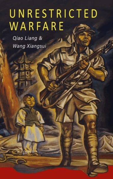 Unrestricted Warfare av Qiao Liang, Wang Xiangsui