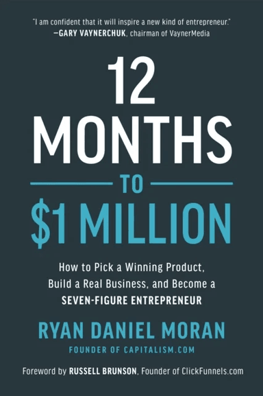 12 Months to $1 Million av Ryan Daniel Moran