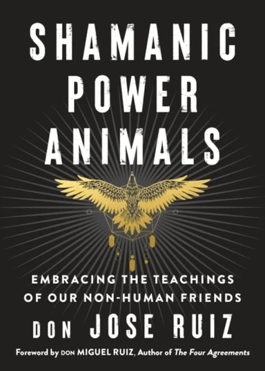 Shamanic Power Animals av Don Jose (don Jose Ruiz) Ruiz