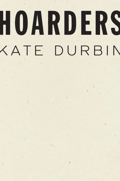 Hoarders av Kate Durbin