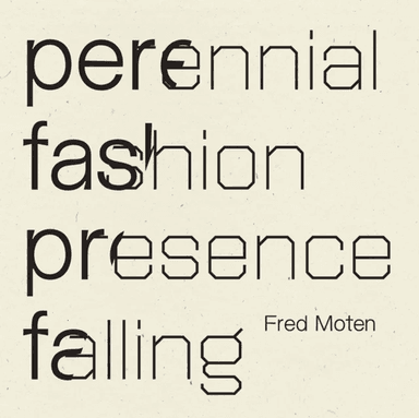 Perennial Fashion   Presence Falling av Fred Moten
