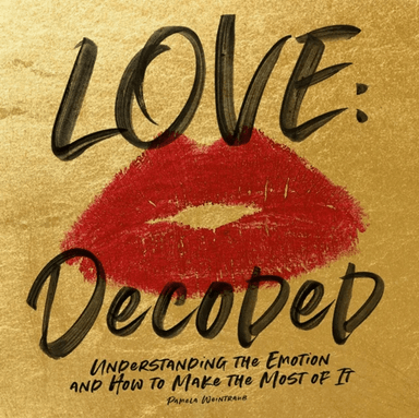 Love: Decoded av Pamela Weintraub