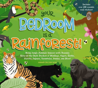 Your Bedroom is a Rainforest! av Hannah Sheldon-Dean