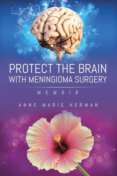 Protect the Brain with Meningioma Surgery av Anne Marie Herman