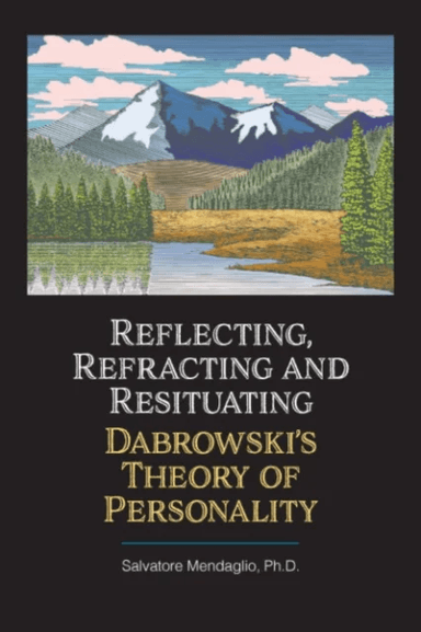 Reflecting, Refracting, and Resituating Dabrowski's Theory of Personality av Salvatore (Salvatore Mendaglio) Mendaglio