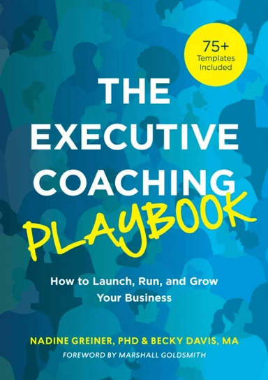 The Executive Coaching Playbook av Nadine Greiner, Becky Davis