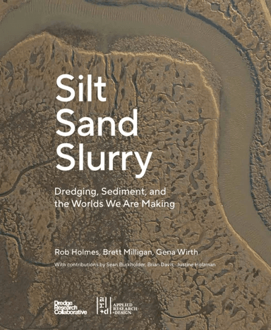 Silt Sand and Slurry av The Dredge Research Collaborative