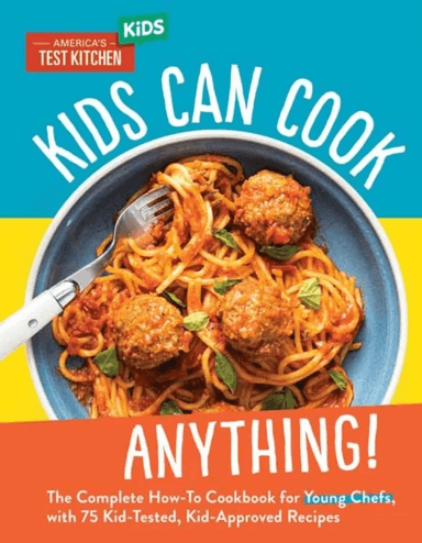 Kids Can Cook Anything! av America's Test Kitchen Kids America's Test Kitchen Kids
