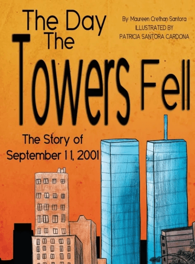 The Day the Towers Fell av Maureen Crethan Santora