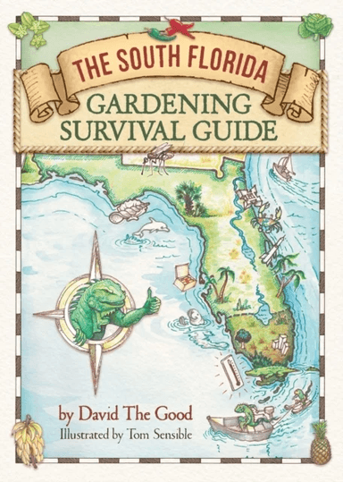 The South Florida Gardening Survival Guide av David The Good
