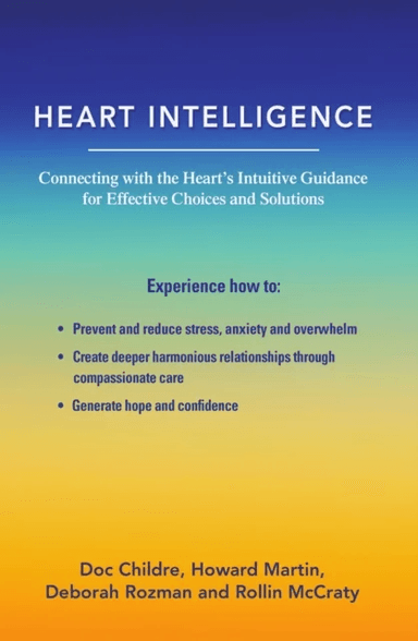 Heart Intelligence av Doc Childre, Deborah Rozman, Howard Martin, Rollin McCraty