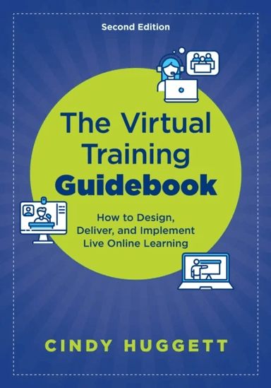 The Virtual Training Guidebook av Cindy Huggett