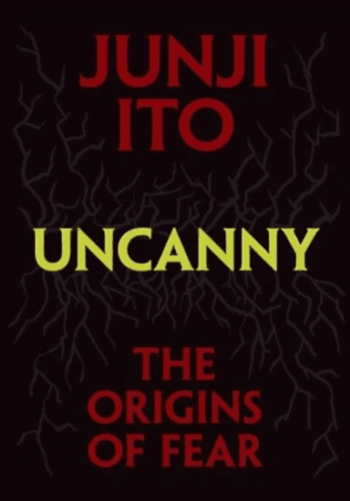 Uncanny: The Origins of Fear av Junji Ito