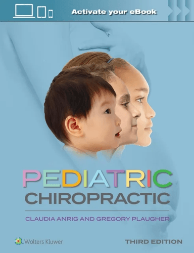 Pediatric Chiropractic av Claudia A. DC Anrig, Gregory Plaugher