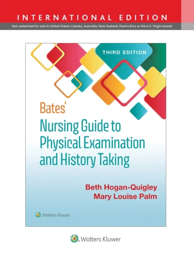 Bates' Nursing Guide to Physical Examination and History Taking av Beth MSN RN CRNP Hogan-Quigley, Mary Louis Palm