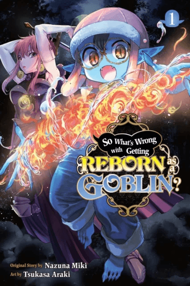 So What's Wrong with Getting Reborn as a Goblin?, Vol. 1 av Nazuna Miki