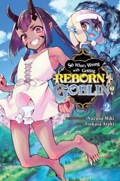 So What's Wrong with Getting Reborn as a Goblin?, Vol. 2 av Nazuna Miki